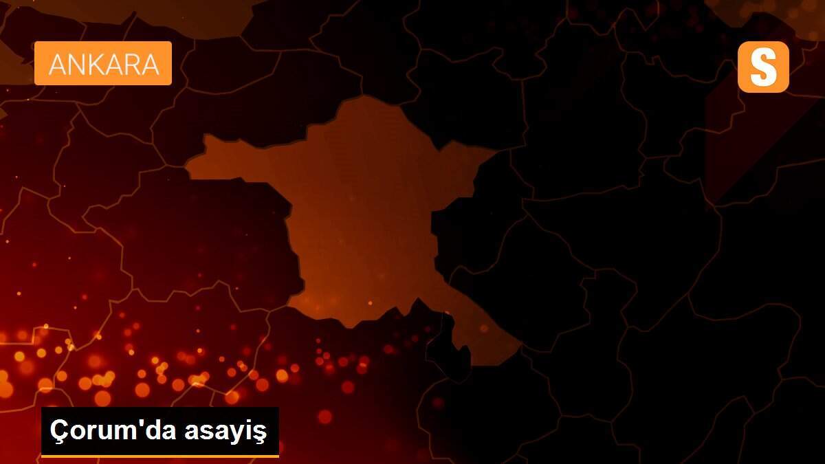 Çorum\'da asayiş