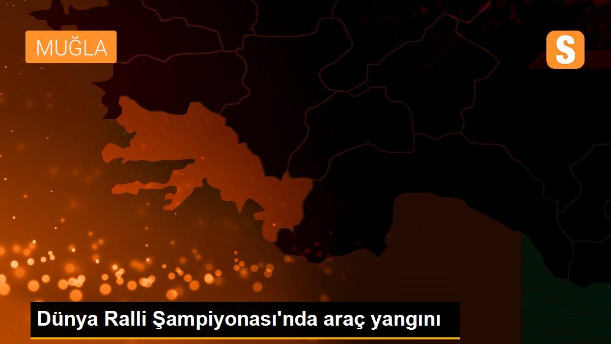 Dünya Ralli Şampiyonası\'nda araç yangını