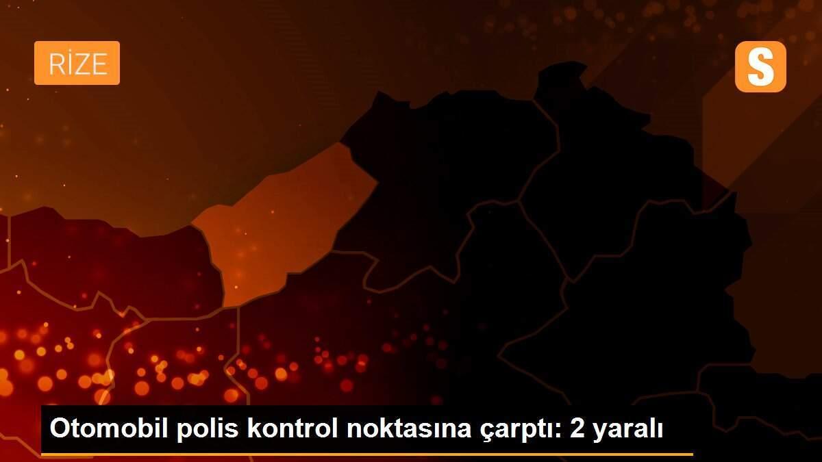 Otomobil polis kontrol noktasına çarptı: 2 yaralı