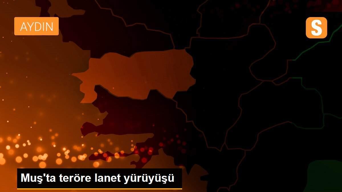 Muş\'ta teröre lanet yürüyüşü