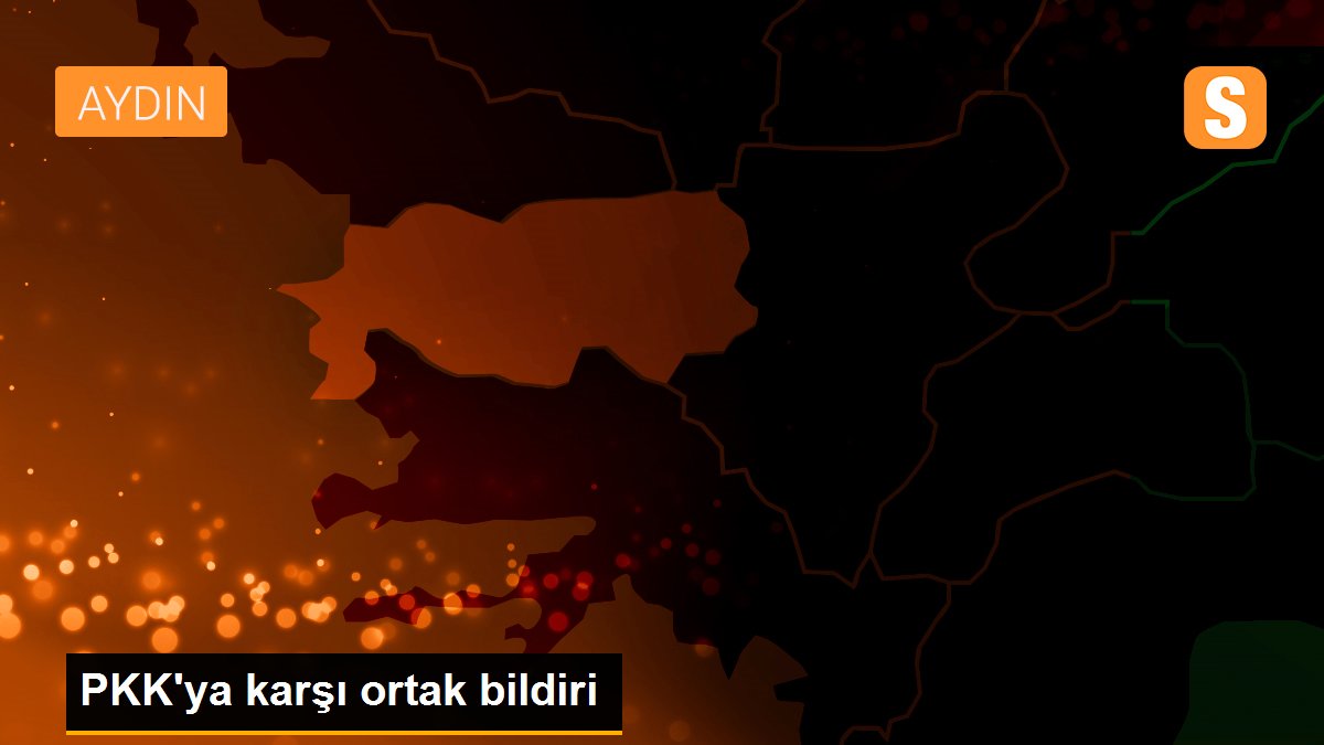 PKK\'ya karşı ortak bildiri