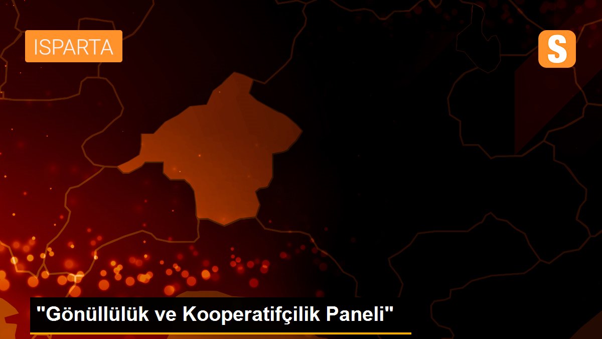 "Gönüllülük ve Kooperatifçilik Paneli"