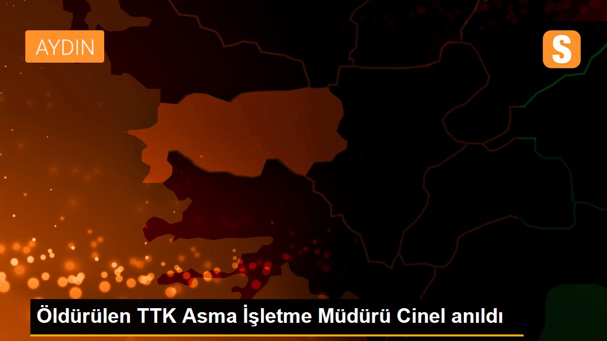 Öldürülen TTK Asma İşletme Müdürü Cinel anıldı