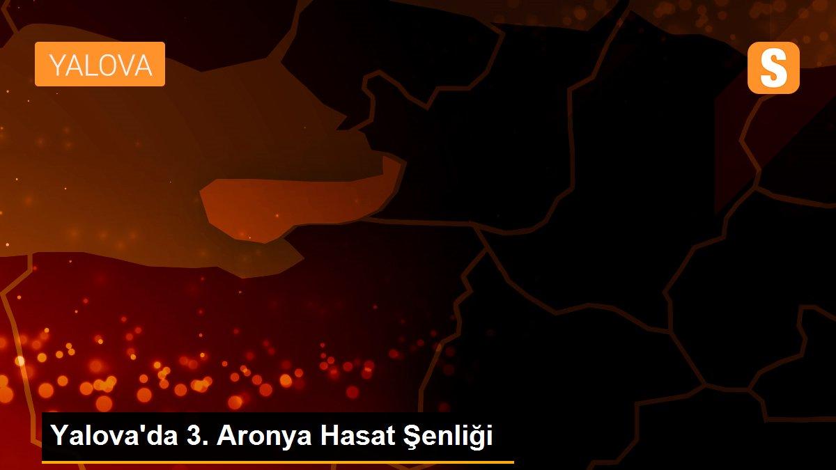 Yalova\'da 3. Aronya Hasat Şenliği