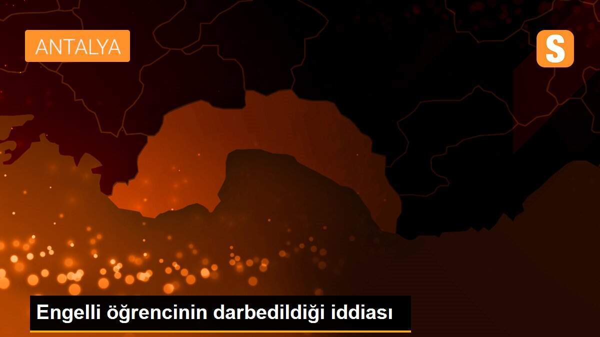 Engelli öğrencinin darbedildiği iddiası
