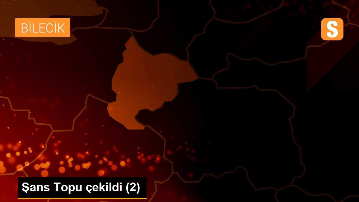 Şans Topu çekildi (2)