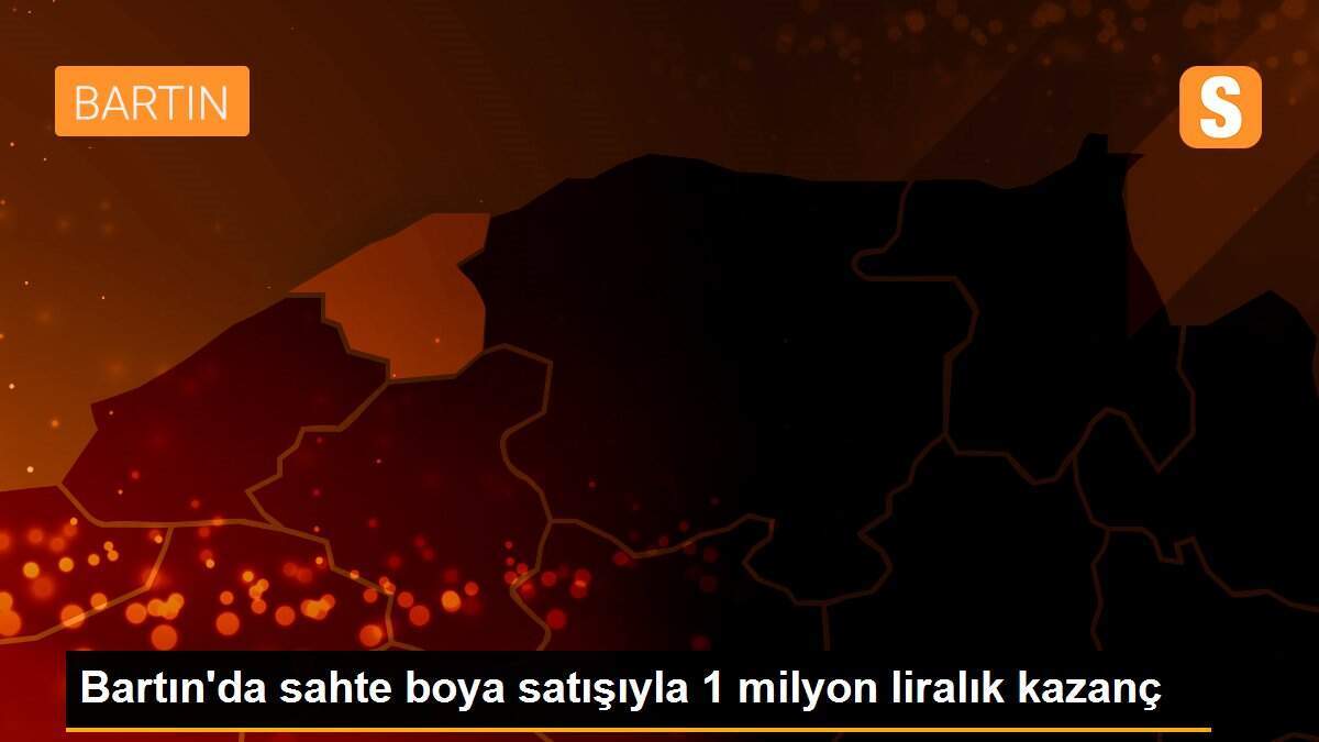 Bartın\'da sahte boya satışıyla 1 milyon liralık kazanç