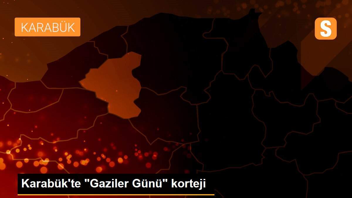 Karabük\'te "Gaziler Günü" korteji