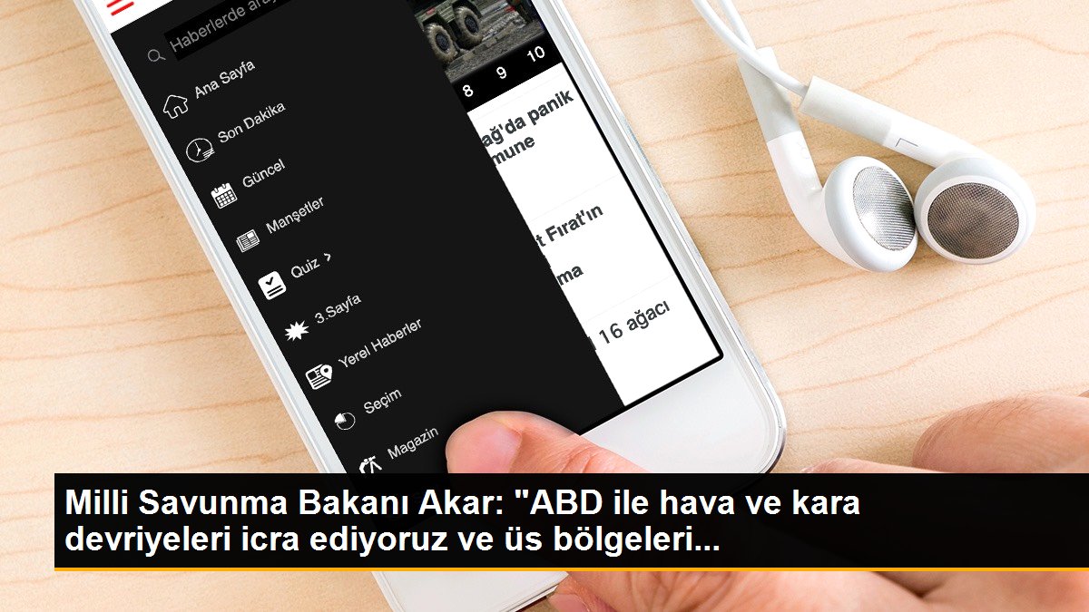 Milli Savunma Bakanı Akar: "ABD ile hava ve kara devriyeleri icra ediyoruz ve üs bölgeleri...