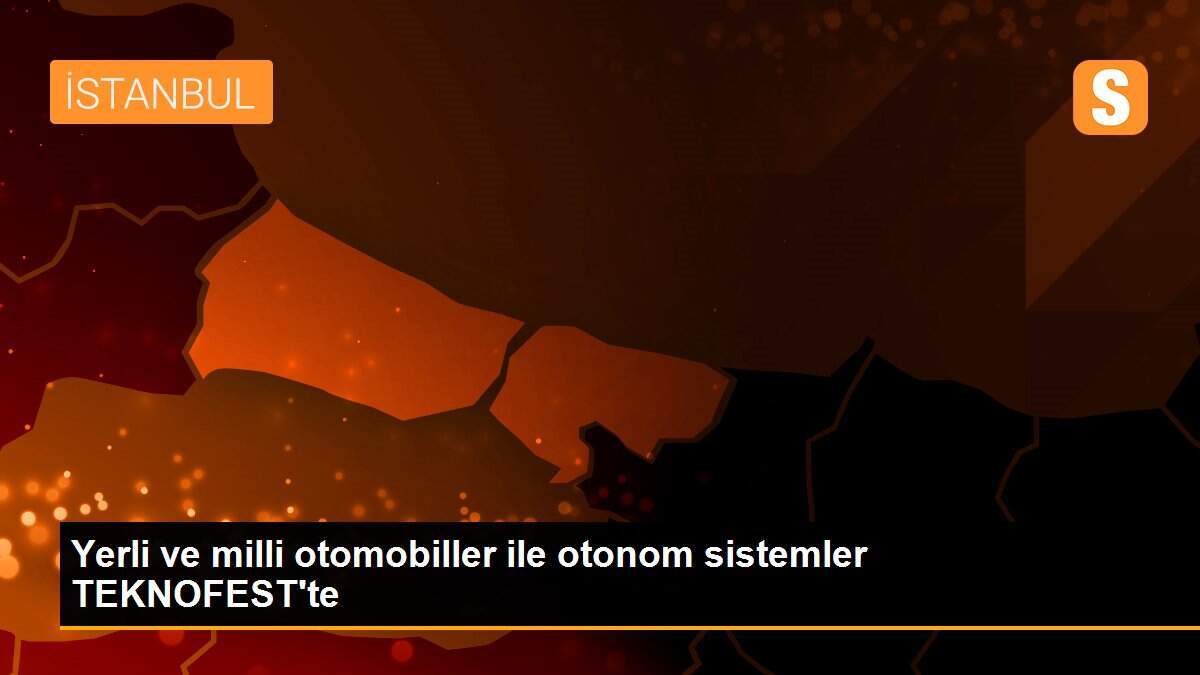 Yerli ve milli otomobiller ile otonom sistemler TEKNOFEST\'te