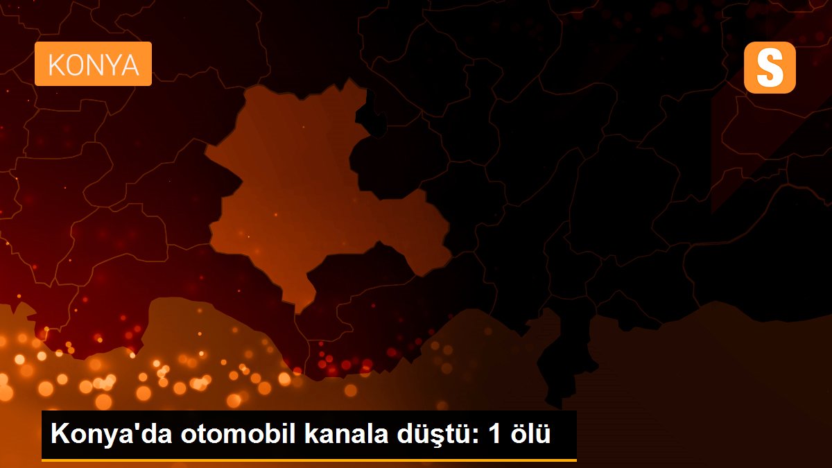 Konya\'da otomobil kanala düştü: 1 ölü