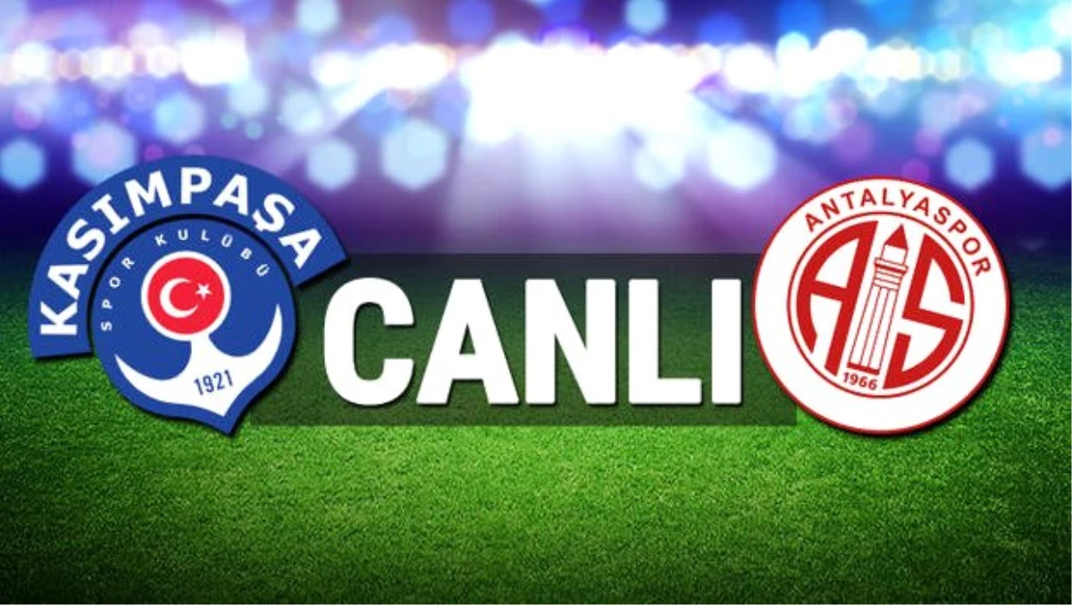 Kasımpaşa - Antalyaspor (CANLI)