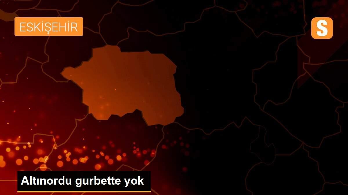 Altınordu gurbette yok