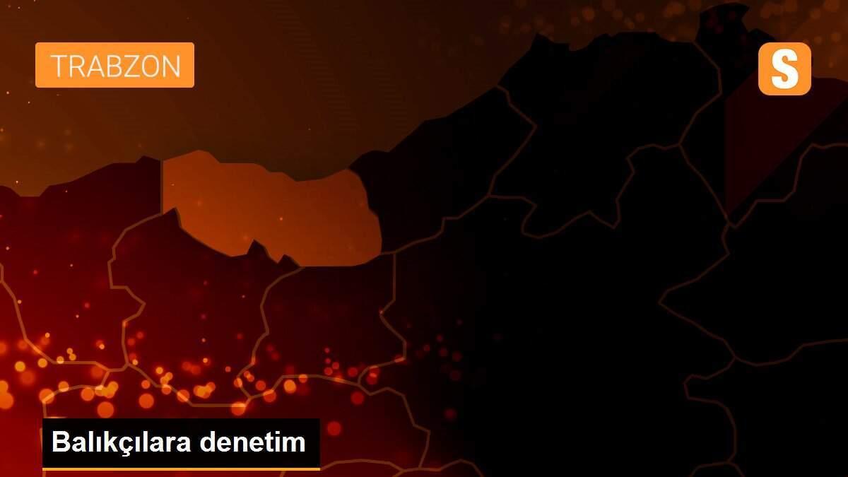 Balıkçılara denetim