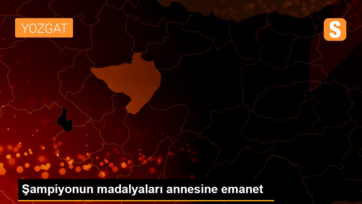 Şampiyonun madalyaları annesine emanet