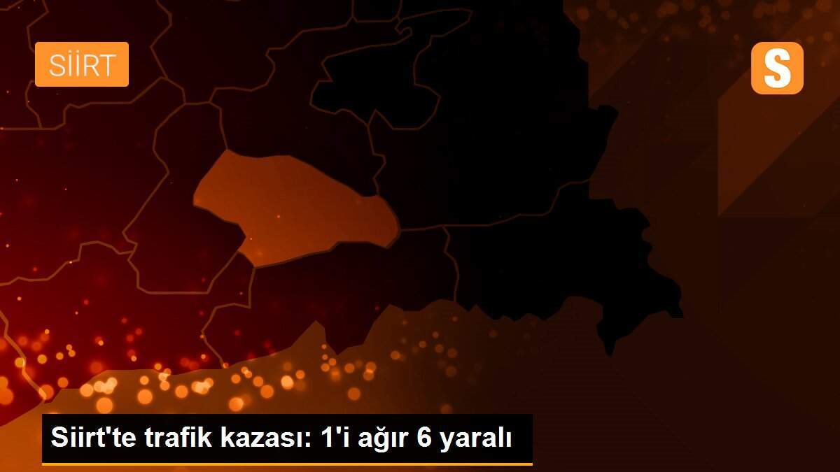 Siirt\'te trafik kazası: 1\'i ağır 6 yaralı