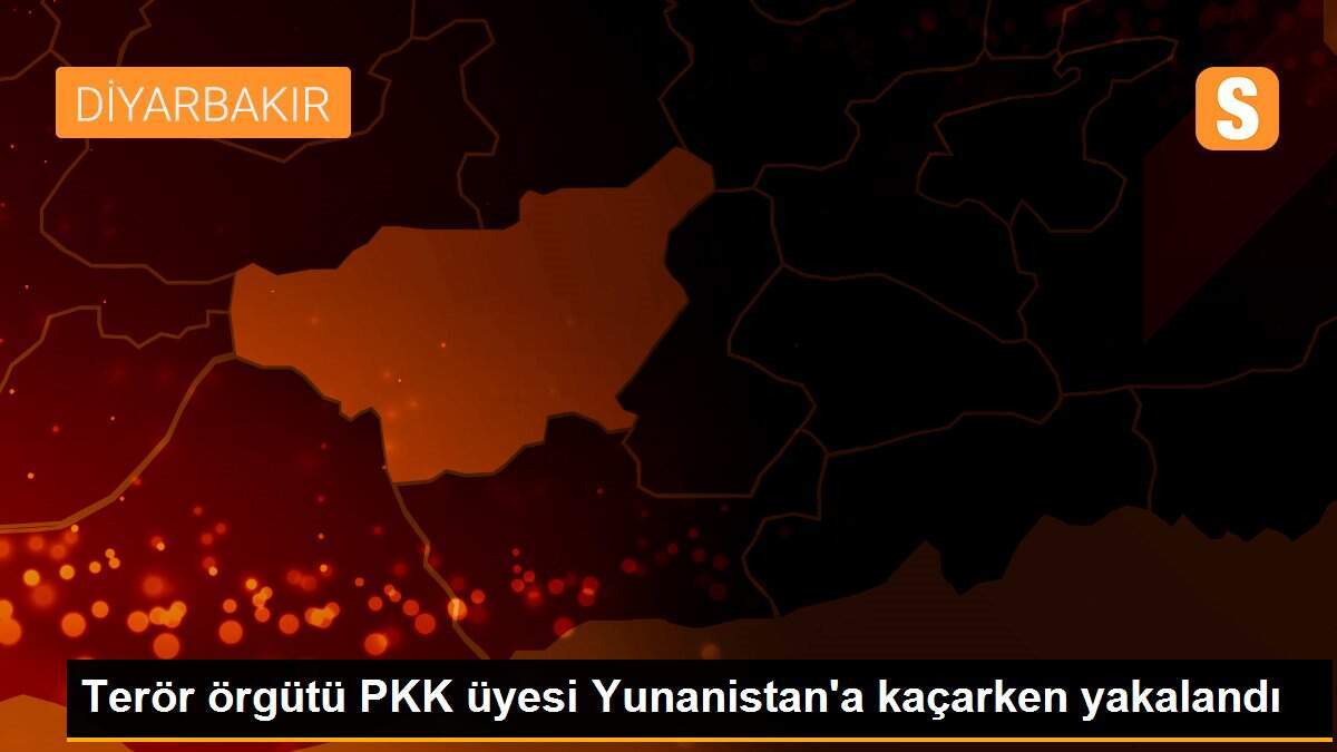 Terör örgütü PKK üyesi Yunanistan\'a kaçarken yakalandı