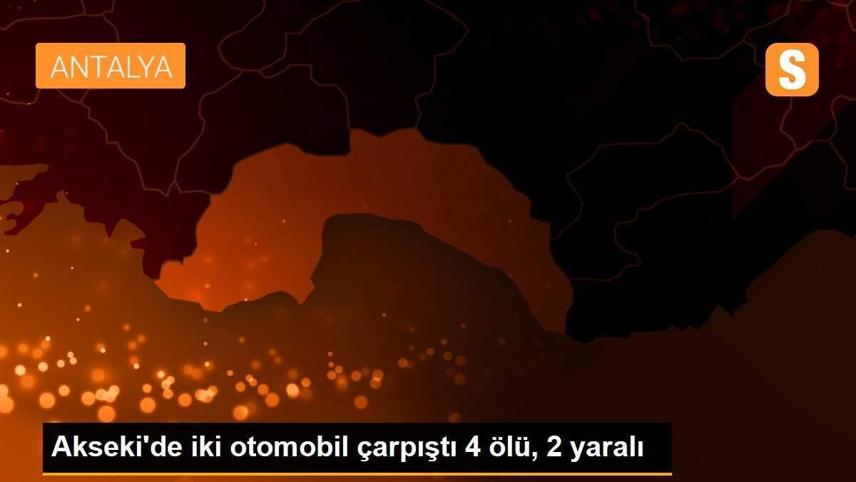 Akseki\'de iki otomobil çarpıştı 4 ölü, 2 yaralı