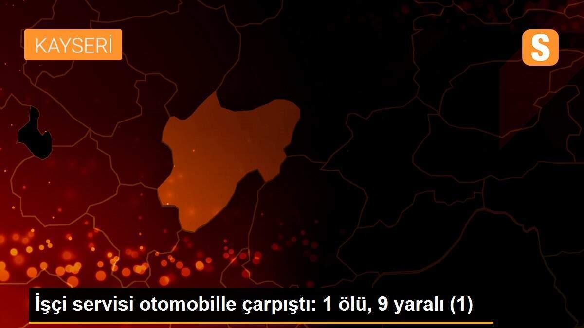 İşçi servisi otomobille çarpıştı: 1 ölü, 9 yaralı (1)