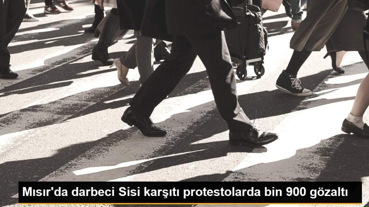 Mısır\'da darbeci Sisi karşıtı protestolarda bin 900 gözaltı