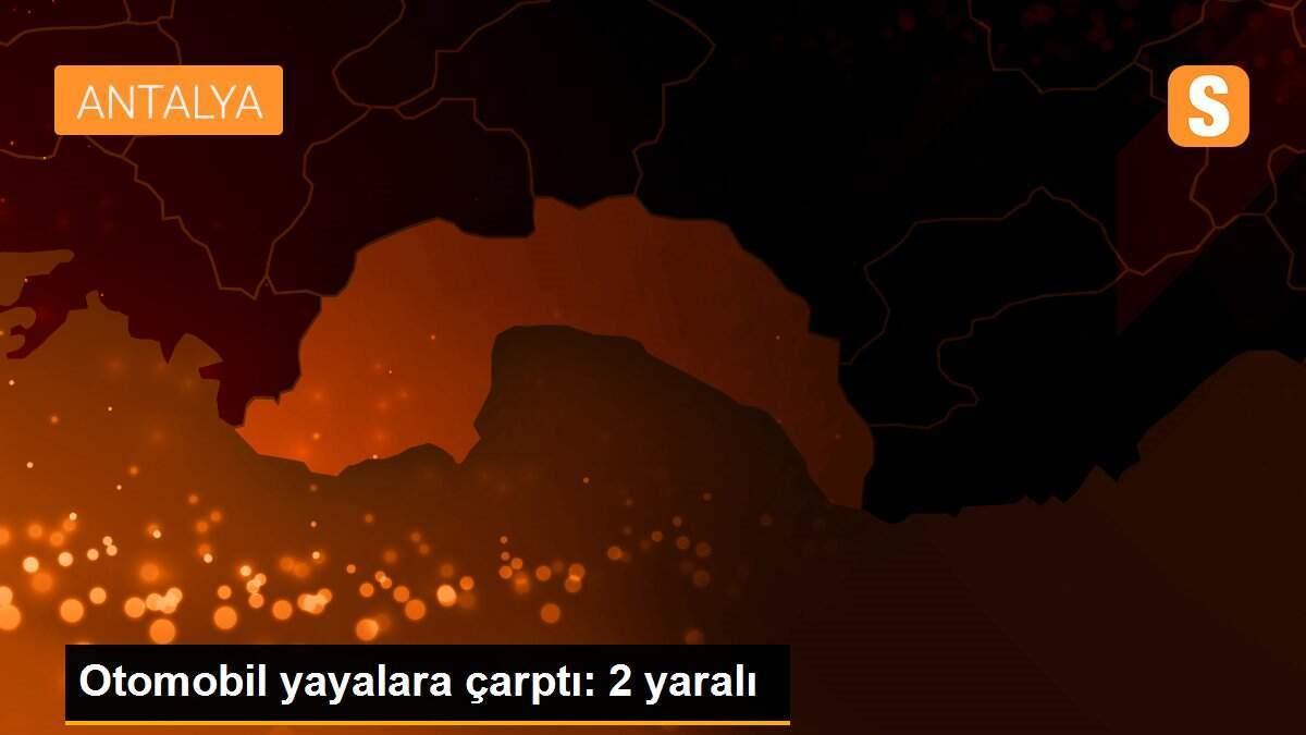 Otomobil yayalara çarptı: 2 yaralı