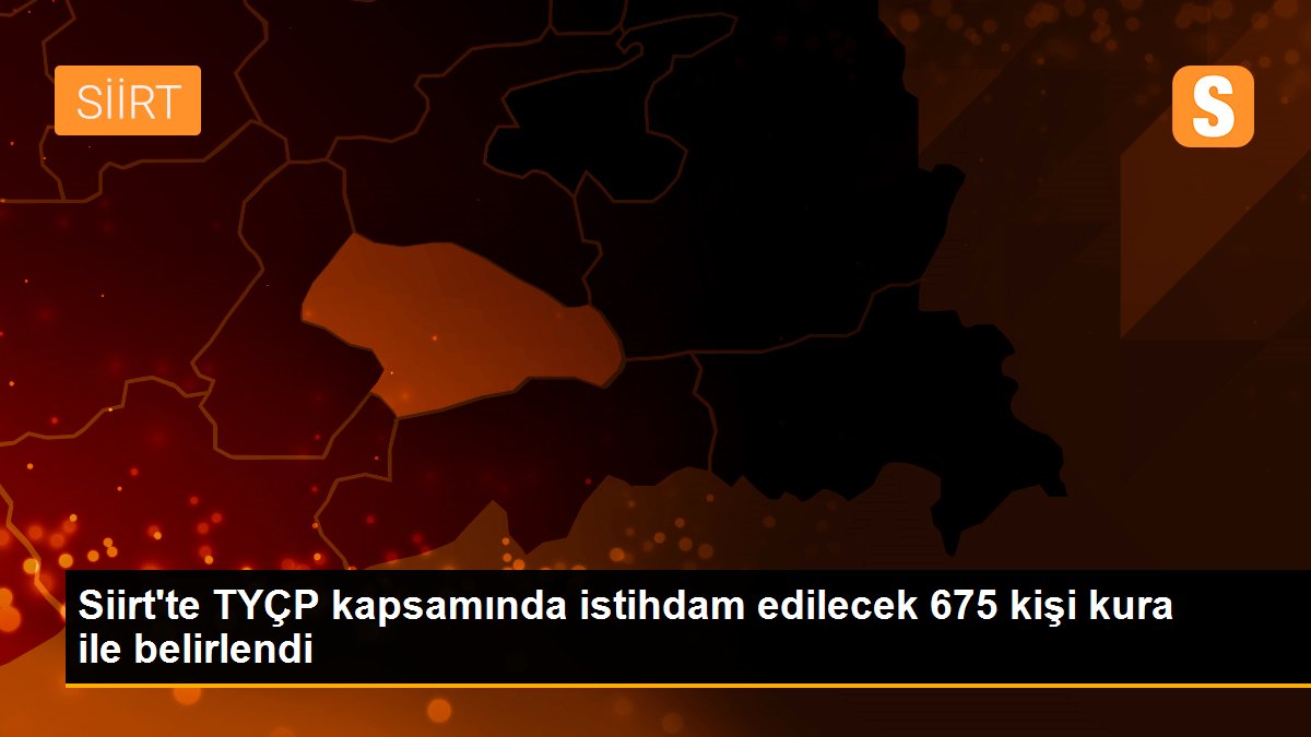 Siirt\'te TYÇP kapsamında istihdam edilecek 675 kişi kura ile belirlendi