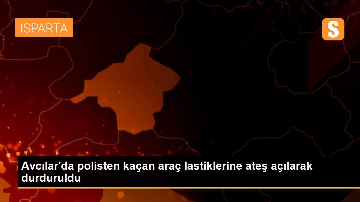 Avcılar\'da polisten kaçan araç lastiklerine ateş açılarak durduruldu