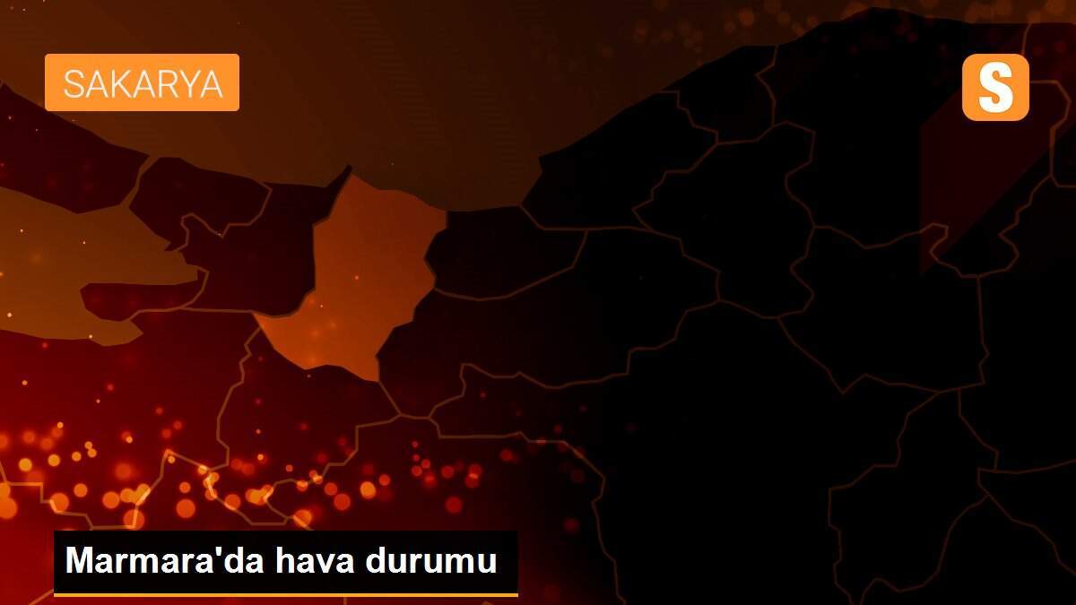 Marmara\'da hava durumu