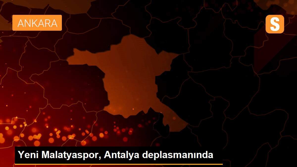 Yeni Malatyaspor, Antalya deplasmanında
