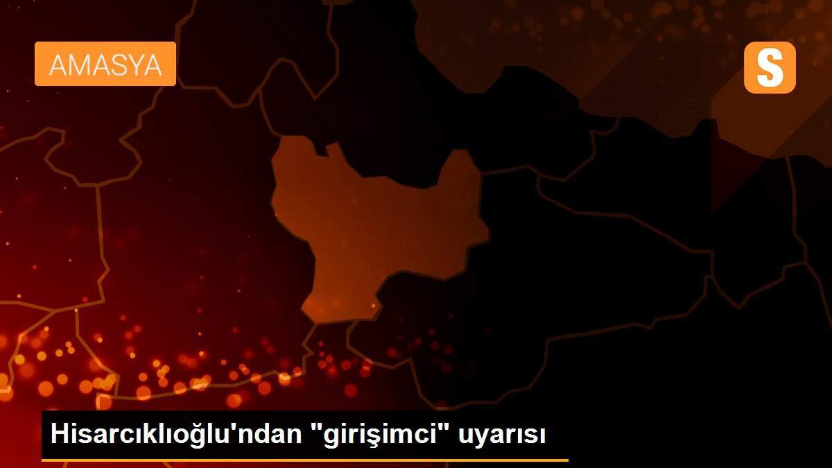 Hisarcıklıoğlu\'ndan "girişimci" uyarısı