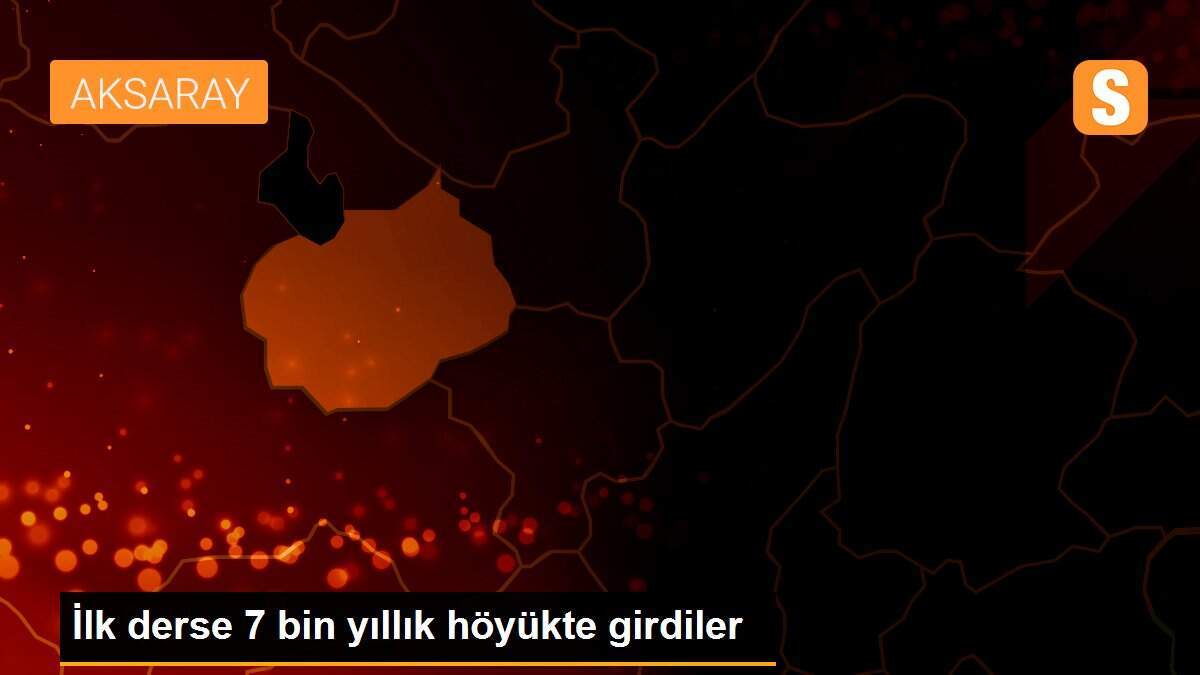 İlk derse 7 bin yıllık höyükte girdiler