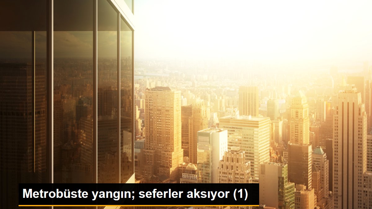 Metrobüste yangın; seferler aksıyor (1)