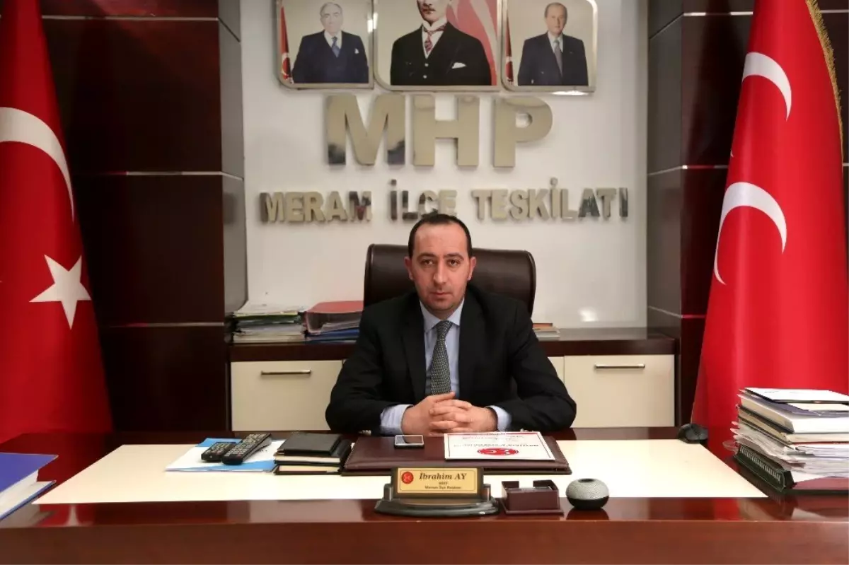 MHP Meram İlçe Başkanı İbrahim Ay: "Yol yürüdüğümüz arkadaşlarımızı partimize davet ediyoruz"