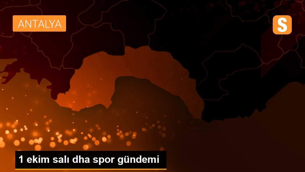 1 ekim salı dha spor gündemi