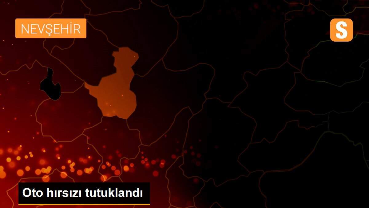 Oto hırsızı tutuklandı