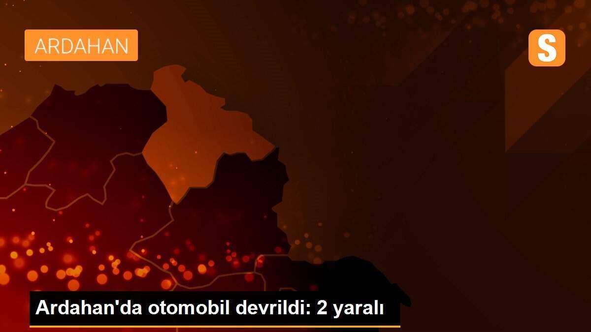 Ardahan\'da otomobil devrildi: 2 yaralı
