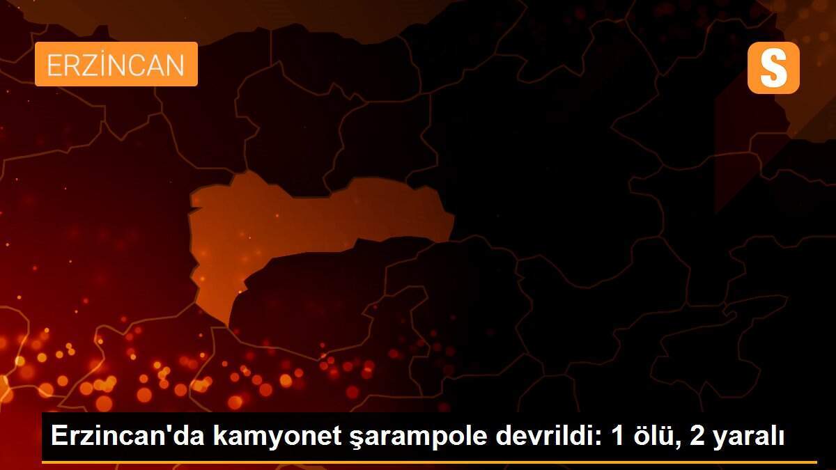 Erzincan\'da kamyonet şarampole devrildi: 1 ölü, 2 yaralı