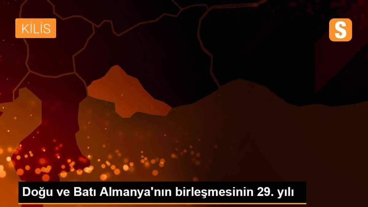 Doğu ve Batı Almanya\'nın birleşmesinin 29. yılı
