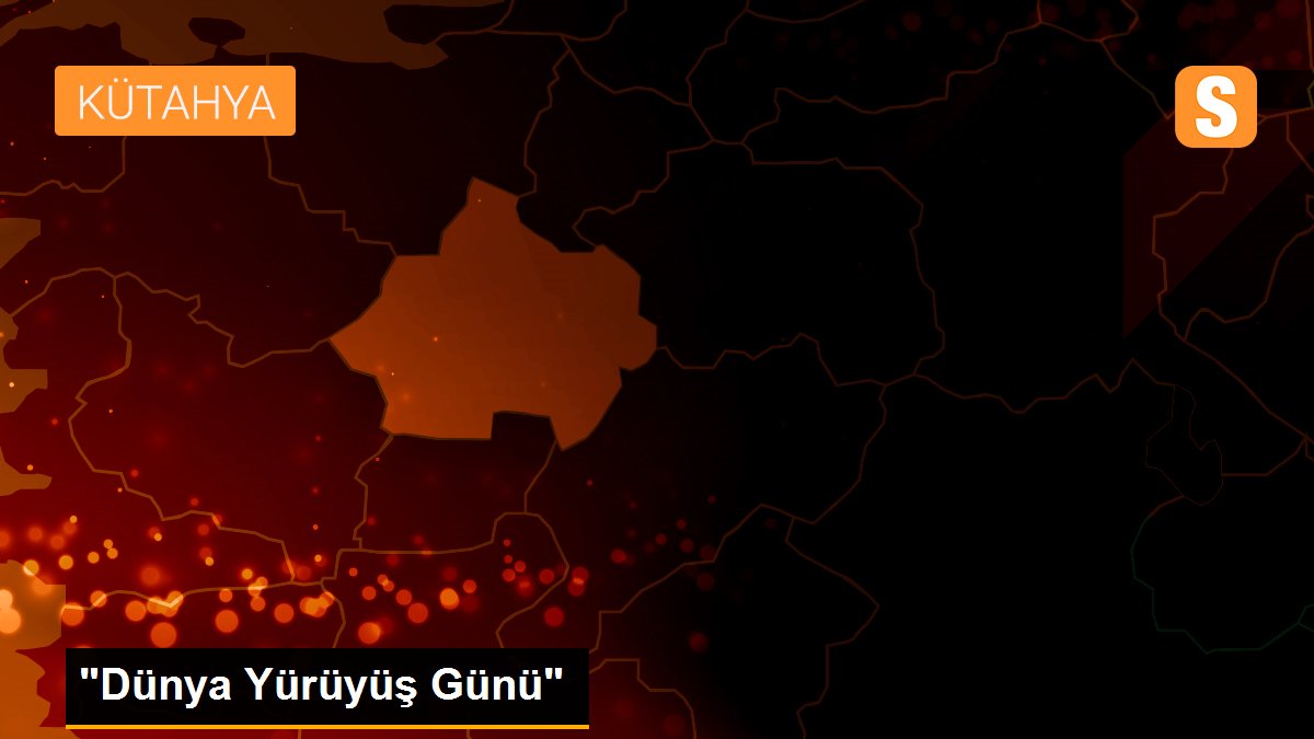 "Dünya Yürüyüş Günü"