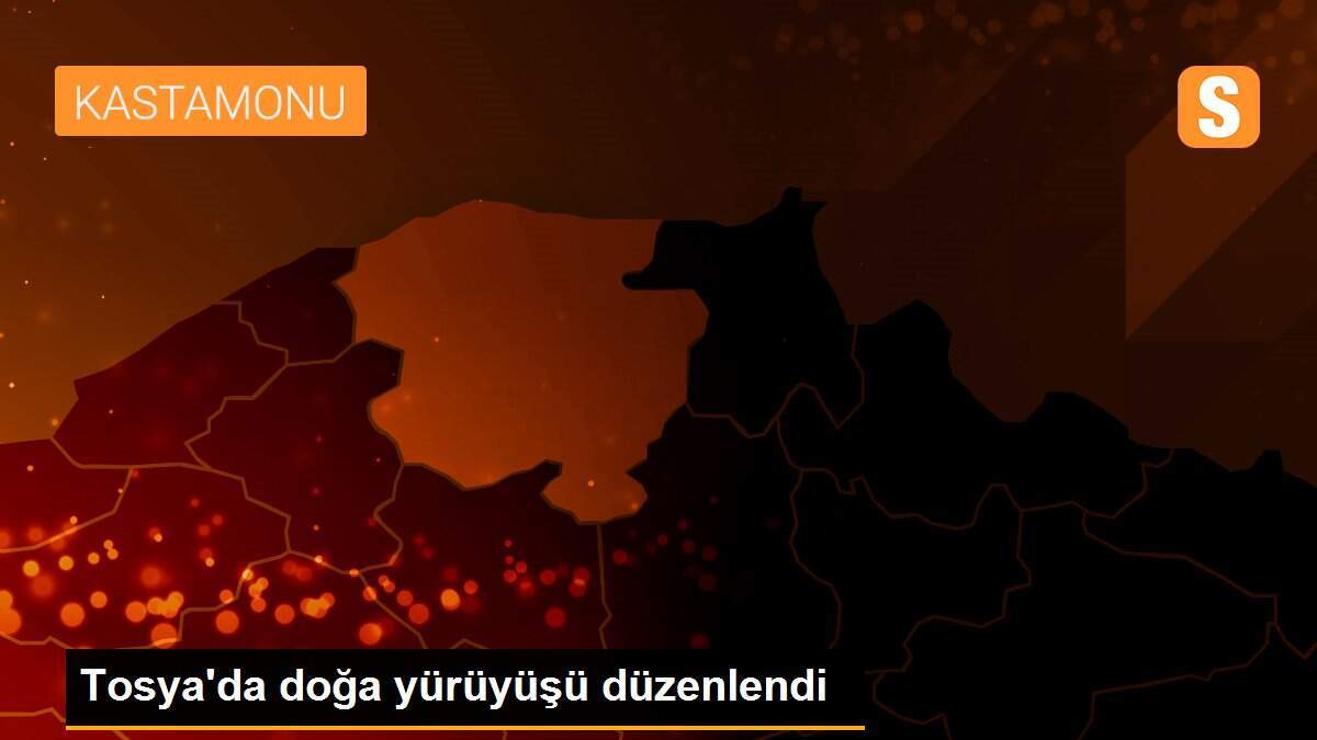 Tosya\'da doğa yürüyüşü düzenlendi