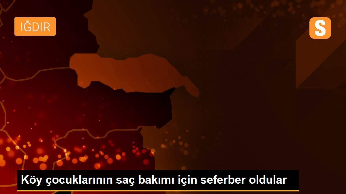 Köy çocuklarının saç bakımı için seferber oldular