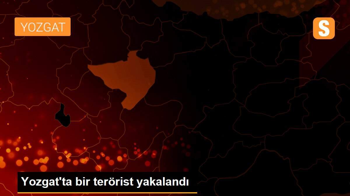 Yozgat\'ta bir terörist yakalandı
