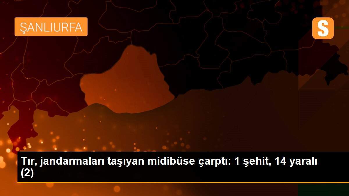 Tır, jandarmaları taşıyan midibüse çarptı: 1 şehit, 14 yaralı (2)