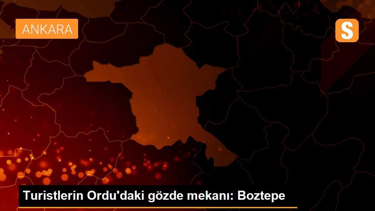 Turistlerin Ordu\'daki gözde mekanı: Boztepe
