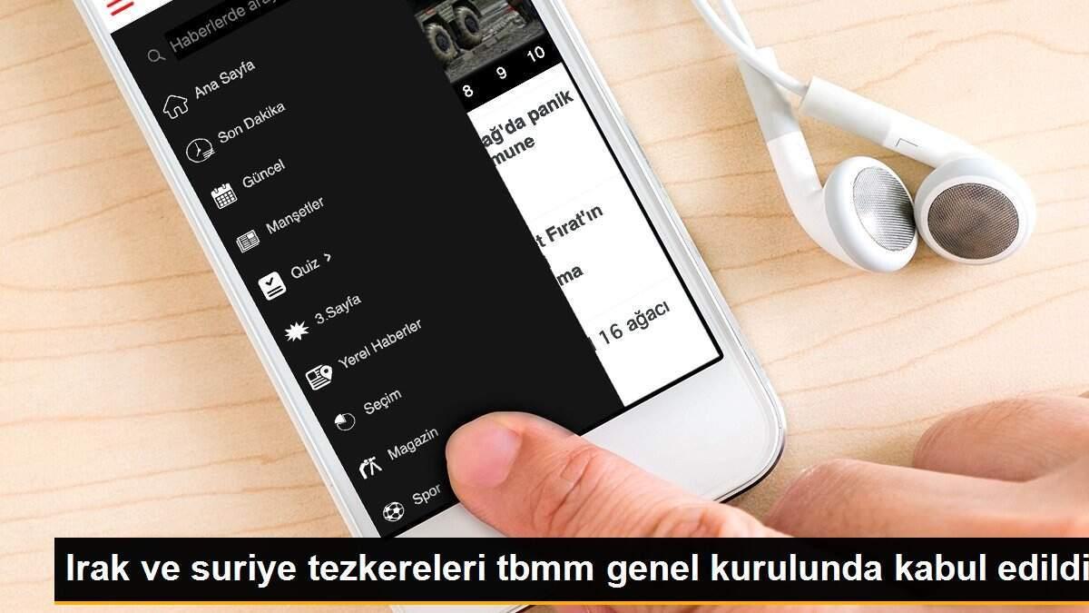 Irak ve suriye tezkereleri tbmm genel kurulunda kabul edildi
