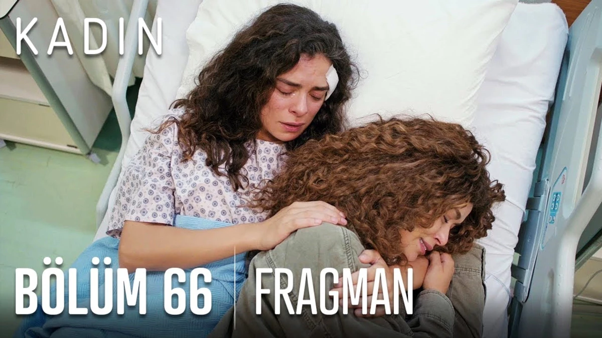 Kadın 66. Bölüm Fragmanı