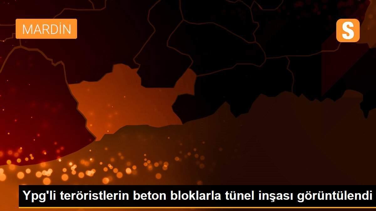 Ypg\'li teröristlerin beton bloklarla tünel inşası görüntülendi