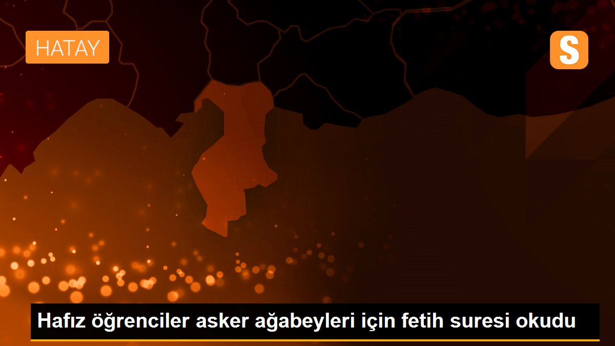 Hafız öğrenciler asker ağabeyleri için fetih suresi okudu