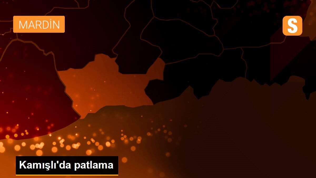 Kamışlı\'da patlama