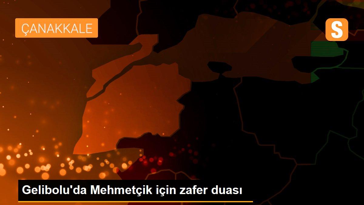 Gelibolu\'da Mehmetçik için zafer duası